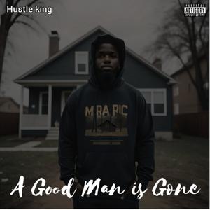 A Good Man Is Gone (feat. Trill.I.E & MR.KG) (Explicit)