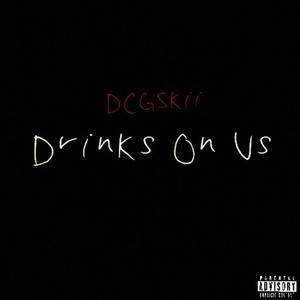 Drinks On Us (Explicit)