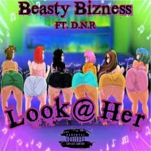 Look @ Her (feat. D.N.R) [Explicit]