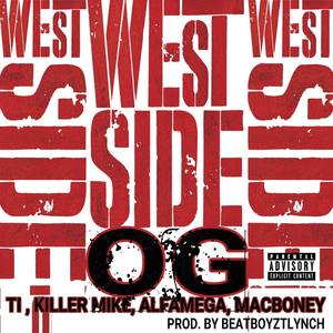 Westside Og (feat. Killer Mike, Macboney & Alfamega)