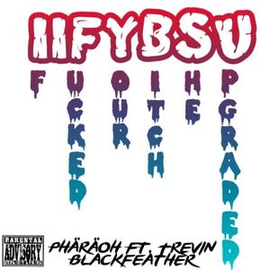 IIFYBSU (Explicit)