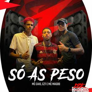Só As Peso (Explicit)