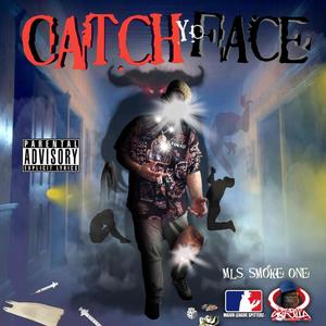 CATCH YO FACE (Explicit)