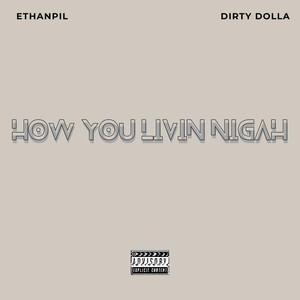 How You Livin Nigah (feat. Dirty Dolla) [Explicit]