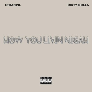 How You Livin Nigah (feat. Dirty Dolla) (Explicit)