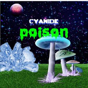 cyanide poison (Explicit)