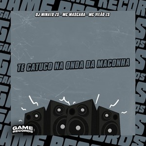 Te Catuco Na Onda Da Maconha (Explicit)