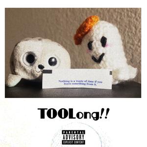 TOOLong!! (Explicit)