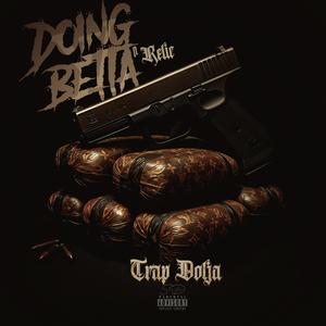 Doing Betta (feat. Relic) [Explicit]