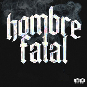 Hombre Fatal (Explicit)