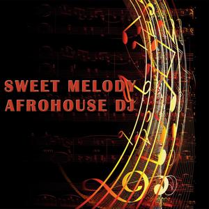 Sweet melody (feat. AfroHouse Dj)