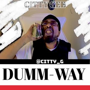 THA DUMM WAYY (Explicit)