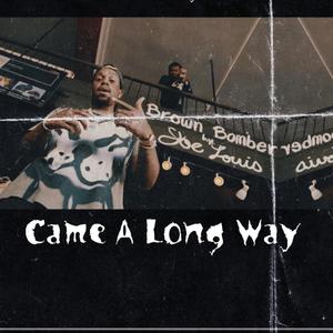 Came A Long Way (Explicit)