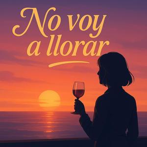 No voy a llorar (Explicit)