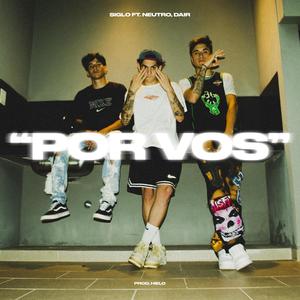 Por vos(feat. Neutro & Dair)