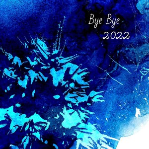 Bye Bye 2022 (Explicit)