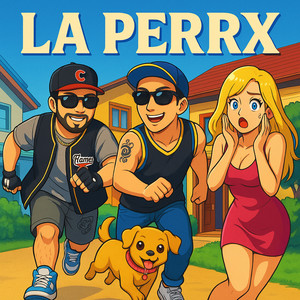 La Perrx (Explicit)