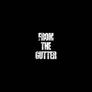 From The Gutter (Explicit)