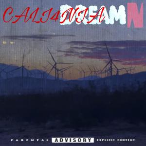 Cali4nia Dreamin (Explicit)