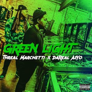 Green Light (feat. DaReal A1Yo) [Explicit]