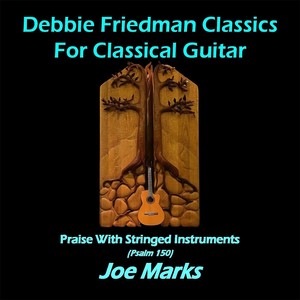 Debbie Friedman Classics for Classical Guitar