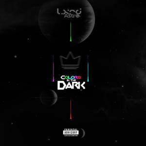 Colors in the Dark (Explicit)