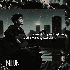 Kau Yang Selingkuh Kau Yang Marah