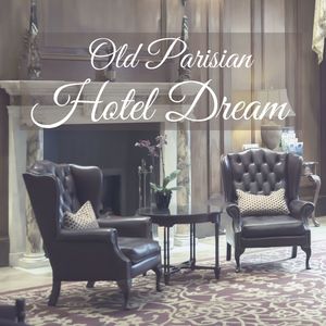 Old Parisian Hotel Dream