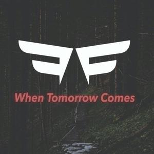 When Tomorrow Comes