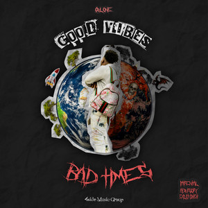 Good vibes, Bad times (Explicit)
