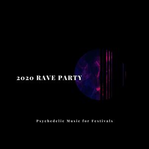 2020 Rave Party: Psychedelic Music for Festivals