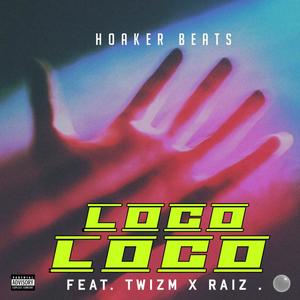 LOCO (feat. TWIZM SA & RAIZ SA) [Explicit]