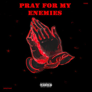 Pray for My Enemies (Explicit)