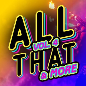 All That & More, Vol. 4