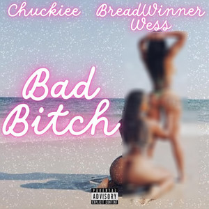 Bad ***** (feat. BreadWinner Wess) (Explicit)