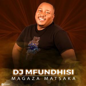 Magaza Matsaka (feat. Dj Mfundhisi)