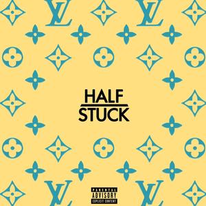 Half Stuck (feat. Prod Daunt) [Explicit]