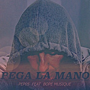 PEGA LA MANO (feat. BOPE MUSIQUE)