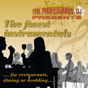 The Finest Instrumentals (Music for Restaurants, Dining & Weddings)