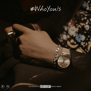 #WhoYouIs (Explicit)