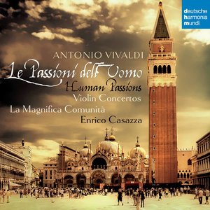 Vivaldi: Le Passioni dell'Uomo - Violin Concertos