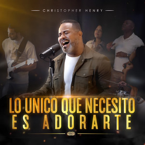 Lo Unico Que Necesito es Adorarte