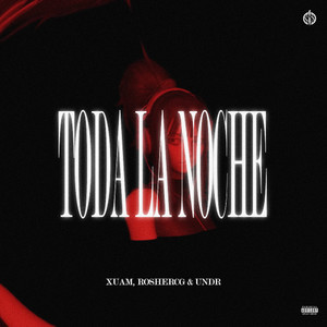 TODA LA NOCHE (Explicit)