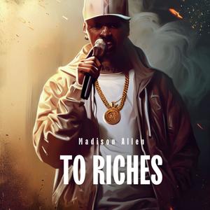 From Rags to Riches (Explicit)