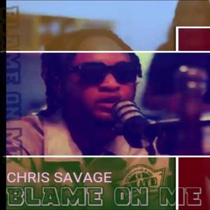 Chris Savage - BLAME ON ME (Explicit)