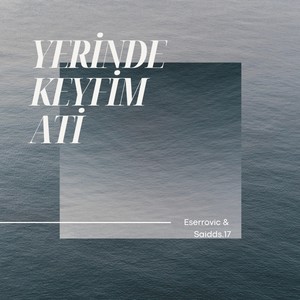 Eserrovic - Yerinde Keyfim Ati