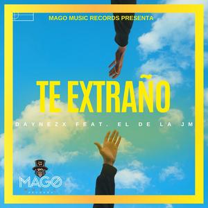 Te Extraño (feat. daynezx & El De La Jm)