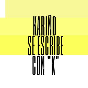 Kariño se escribe con K (Explicit)