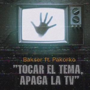 Tocar el tema, apaga la t.v.(feat. Pakorko) (Explicit)