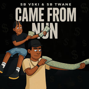 Came From Nun (feat. SB Twane) (Explicit)